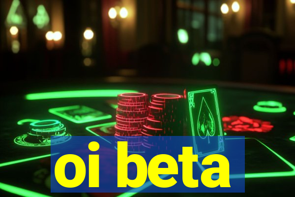 oi beta